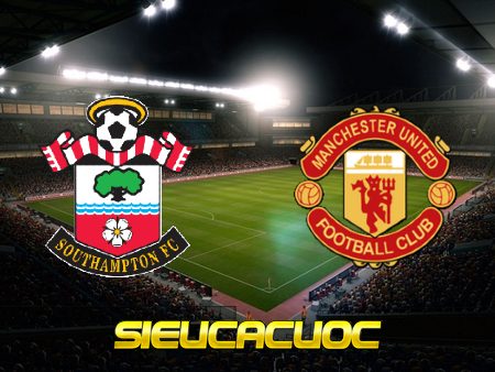 Soi kèo nhà cái Southampton vs Manchester Utd – 21h00 – 29/11/2020