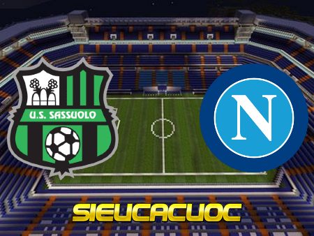 Soi kèo nhà cái Sassuolo vs Napoli – 00h30 – 04/03/2021