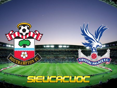 Soi kèo nhà cái Southampton vs Crystal Palace – 02h15 – 12/05/2021