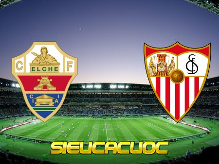 Soi kèo nhà cái Elche vs Sevilla – 00h30 – 29/08/2021