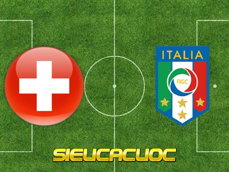 Soi kèo nhà cái Thụy Sĩ vs Italy – 01h45 – 06/09/2021