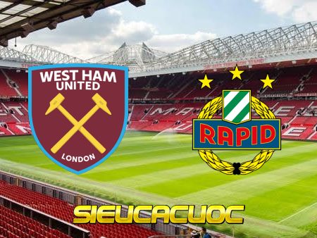 Soi kèo nhà cái West Ham vs Rapid Vienna – 02h00 – 01/10/2021