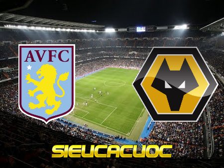 Soi kèo nhà cái Aston Villa vs Wolves – 21h00 – 16/10/2021