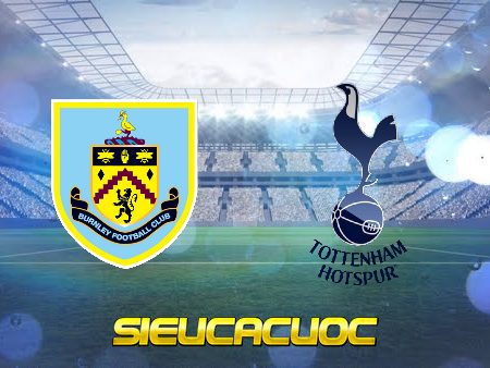 Soi kèo nhà cái Burnley vs Tottenham Hotspur – 21h00 – 28/11/2021