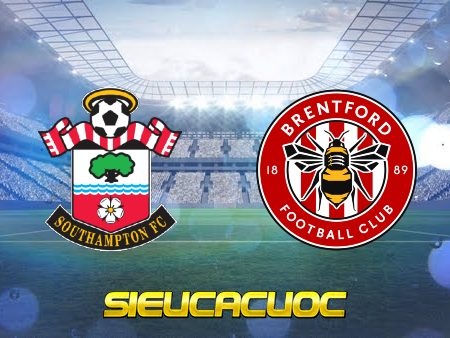 Soi kèo nhà cái Southampton vs Brentford – 02h45 – 12/01/2021