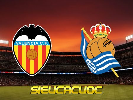 Soi kèo nhà cái Valencia vs Real Sociedad – 20h00 – 06/02/2022