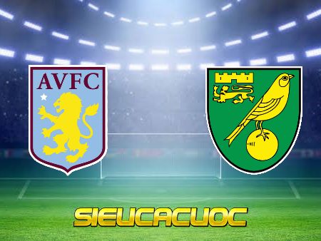 Soi kèo nhà cái Aston Villa vs Norwich City – 21h00 – 30/04/2022