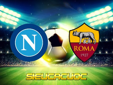 Soi kèo nhà cái Napoli vs AS Roma – 00h00 – 19/04/2022