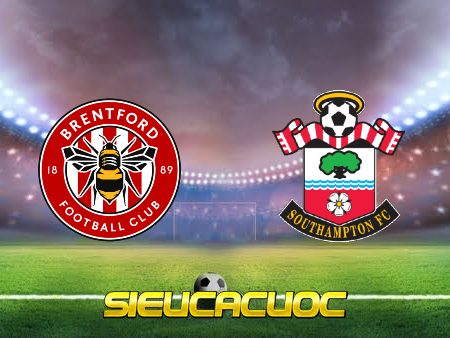 Soi kèo nhà cái Brentford vs Southampton – 21h00 – 07/05/2022