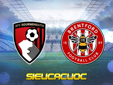 Soi kèo nhà cái Bournemouth vs Brentford – 21h00 – 01/10/2022