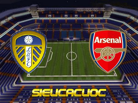 Soi kèo nhà cái Leeds vs Arsenal – 20h00 – 16/10/2022