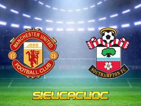 Soi kèo nhà cái Manchester Utd vs Southampton – 21h00 – 12//03/2023